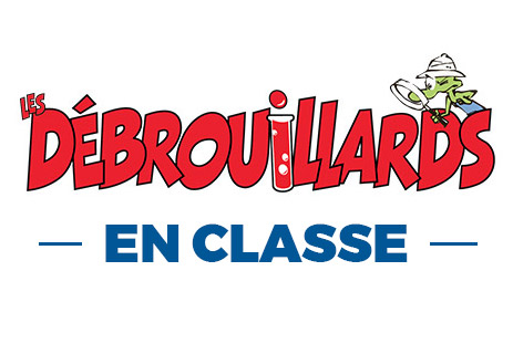 Les Débrouillards en classe